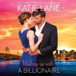 Waking Up With a Billionaire, Katie Lane