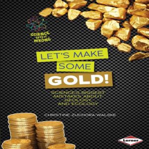 Lets Make Some Gold!, Christine ZuchoraWalske