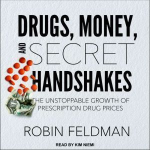 Drugs, Money, and Secret Handshakes, Robin Feldman