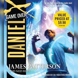 Daniel X: Game Over: Game Over, James Patterson