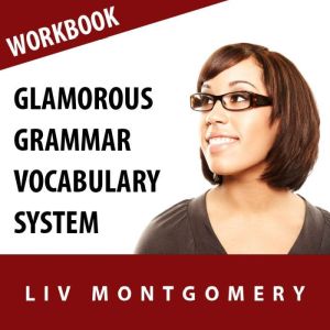 Glamorous Grammar Vocabulary System, Liv Montgomery