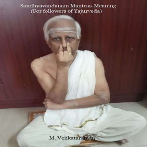 Sandhyavandanam MantrasMeaning, VENKATARAMAN M