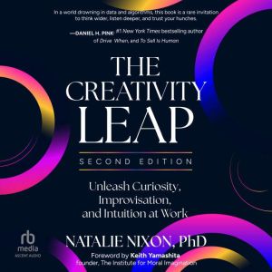 The Creativity Leap, Second Edition, Natalie Nixon, PhD