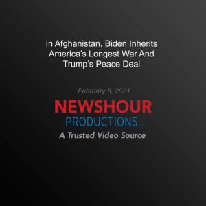 In Afghanistan, Biden Inherits Americ..., PBS NewsHour