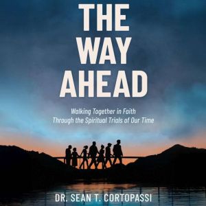 The Way Ahead, Sean T. Cortopassi