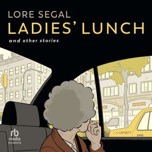 Ladiesa Lunch, Lore Segal