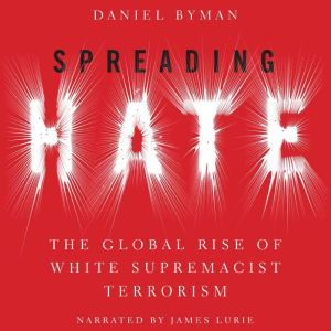 Spreading Hate, Daniel Byman