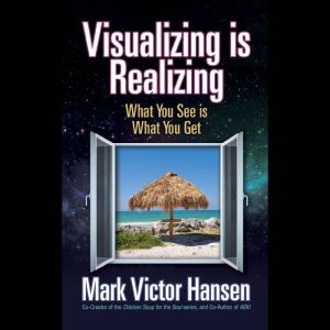 Visualizing is Realizing: What You See is What You Get