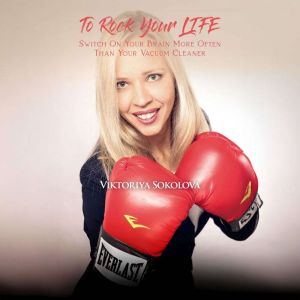To Rock Your Life, Viktoriya Sokolova