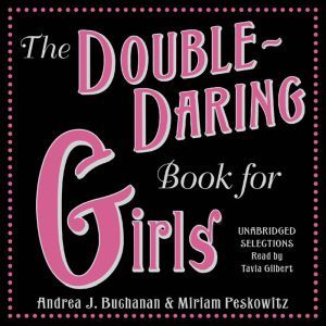 The DoubleDaring Book for Girls, Andrea J. Buchanan