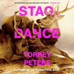 Stag Dance: A Novel & Stories