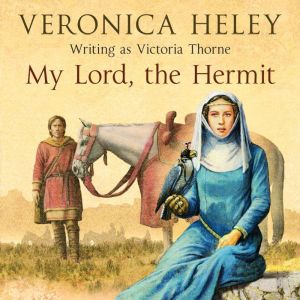 My Lord, the Hermit, Veronica Heley