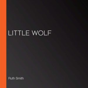 Little Wolf, Ruth Smith