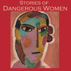 Stories of Dangerous Women, W. F. Harvey