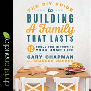 The DIY Guide to Building a Family th..., Gary Chapman