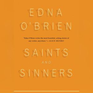 Saints and Sinners, Edna OBrien