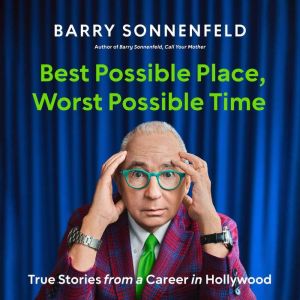 Best Possible Place, Worst Possible T..., Barry Sonnenfeld