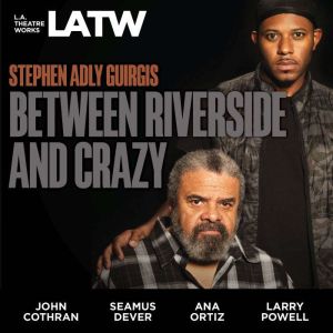 Between Riverside and Crazy, Stephen Adly Guirgis