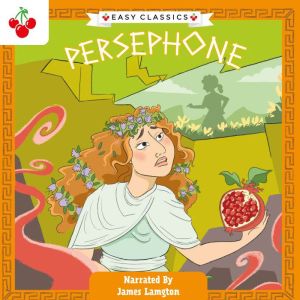Greek Classics: Persephone (Easy Classics)