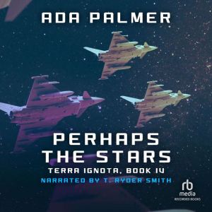 Perhaps the Stars, Ada Palmer