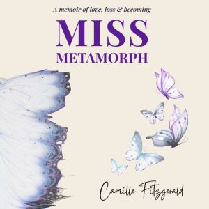Miss Metamorph, Camille Fitzgerald