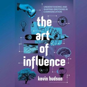 The Art of Influence, Kevin Hudson