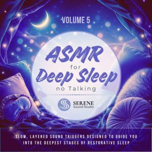 ASMR for Deep Sleep No Talking, Serene Sound Studio