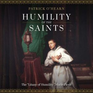 Humility of the Saints, Patrick OHearn