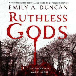 Ruthless Gods, Emily A. Duncan