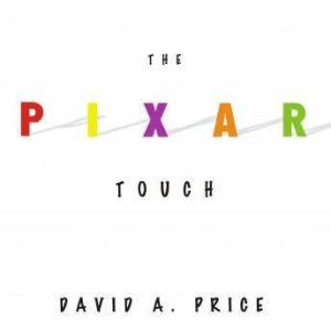 The Pixar Touch, David A. Price
