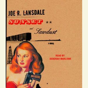 Sunset and Sawdust, Joe R. Lansdale