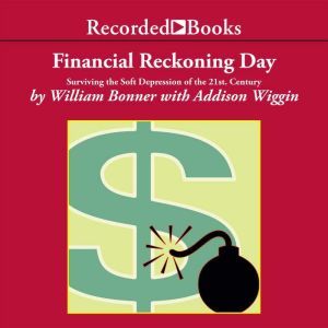 Financial Reckoning Day, William Bonner