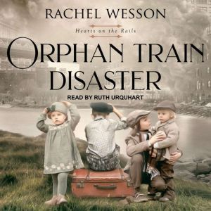 Orphan Train Disaster, Rachel Wesson