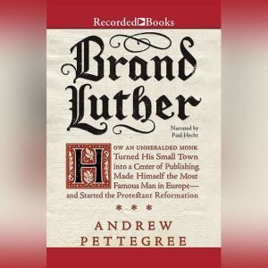 Brand Luther, Andrew Pettegree