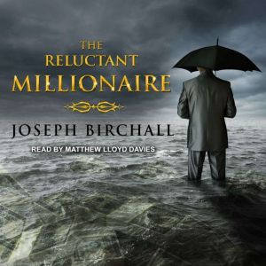 The Reluctant Millionaire, Joseph Birchall