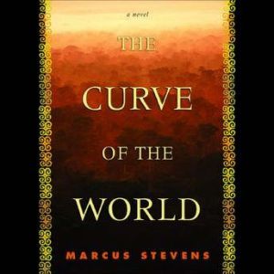 The Curve of the World, Marcus Stevens