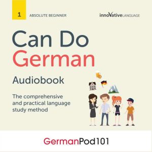 Learn German: Can Do German: The comprehensive and practical language study method