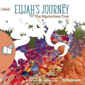 Elijahs Journey Storybook 2, The Mys..., Mr. Nate Gunter