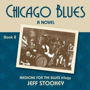 Chicago Blues Medicine for the Blues..., Jeff Stookey