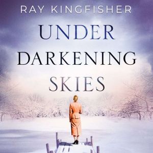 Under Darkening Skies, Ray Kingfisher