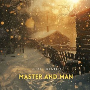 Master and Man, Leo Tolstoy