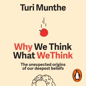 Why We Think What We Think, Turi Munthe