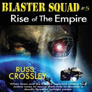 Blaster Squad 5 Rise of the Empire, Russ Crossley