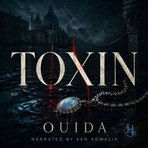 Toxin, Ouida