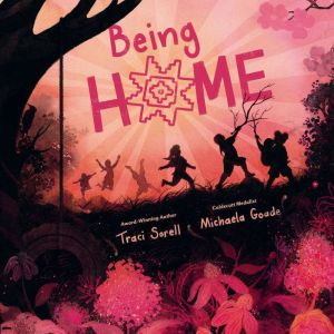 Being Home, Traci Sorell