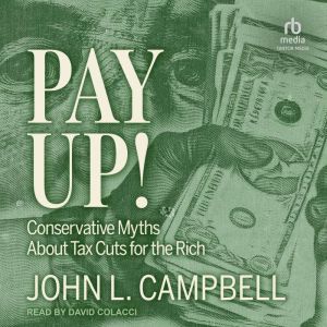 Pay Up!: Conservative Myths About Tax Cuts for the Rich