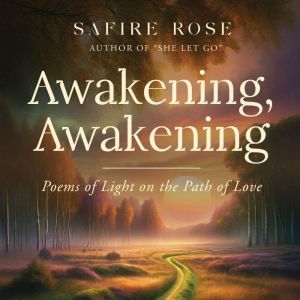 Awakening, Awakening, Safire Rose