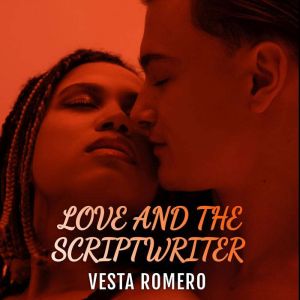 Love And The Scriptwriter: An Instalove BWWM Romance
