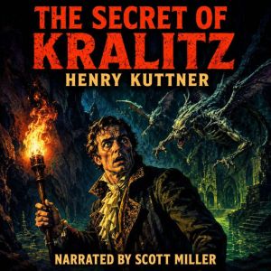 The Secret of Kralitz, Henry Kuttner
