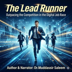 The Lead Runner Outpacing the Compet..., Dr. Muddassir Saleem